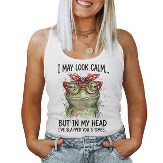 I May Look Calm But Ive Slapped You Frog Sarcastic Women Tank Top | Mazezy