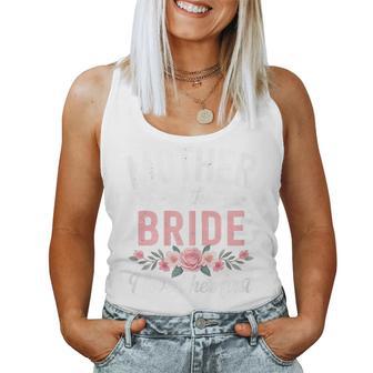Mother Of The Bride I Loved Her First Wedding Mother's Day Women Tank Top - Thegiftio UK