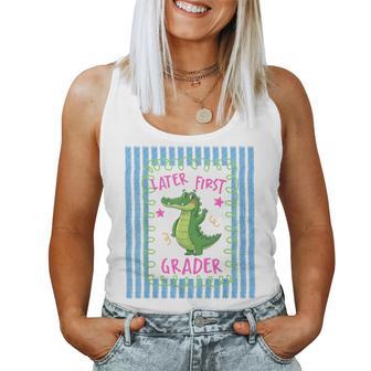 See You Later 1St Grader Last Day School Teacher Alligator Women Tank Top - Thegiftio UK