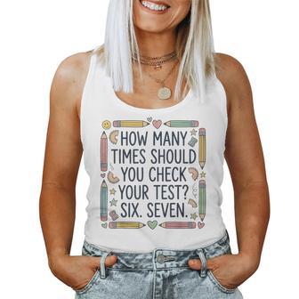 Six Seven Test Day Testing Humor Teacher Joke Gen Z Women Tank Top | Mazezy