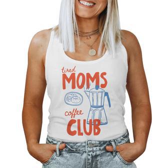 Tired Moms Coffee Club Mom Life Happy Mother's Day For Women Women Tank Top | Seseable UK