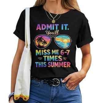 Admit It You'll Miss Me 67 Time This Summer Teacher Last Day Women T-shirt | Mazezy