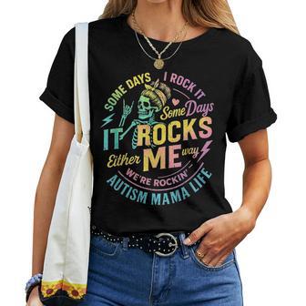 Autism Mama Life Some Days I Rock It Autism Awareness Month Women T-shirt | Mazezy