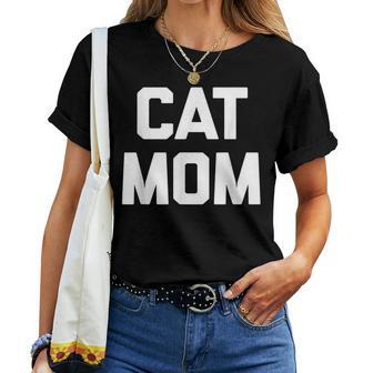 Cat Mom Divertido Diciendo Gato Dueño Lindo Gatos Amante Gato Camiseta de mujer - Regaloses