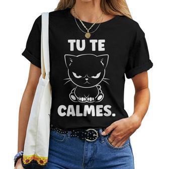 Citation Humour Chat Mignon Grognon Drole Tu Te Calmes T-shirt femme - Cadeauxyz