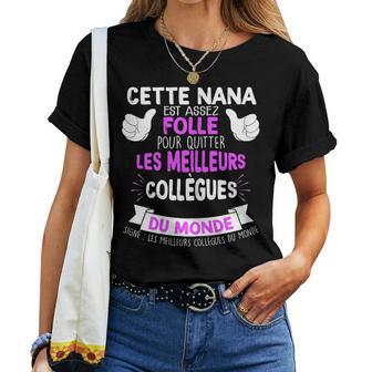 Collègue Nana Assez Folle Cadeau Drôle Original Départ T-shirt femme - Cadeauxyz