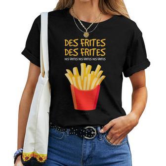 Des Frites Humoristique Cadeau T-shirt femme - Cadeauxyz