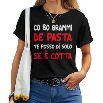 Donna Co 80 Grammi De Pastacritta Divertente Aforismi Romani Con Collo A Maglietta da donna - Novitaregali