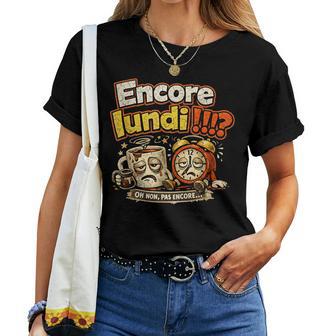 Encore Lundi Cadeau Homme Drole Humour Original T-shirt femme - Cadeauxyz