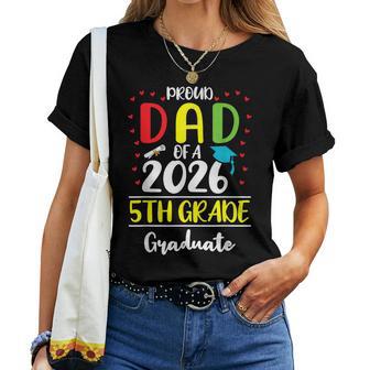 Proud Dad Of A Class Of 2026 5Th Grade Graduate Women T-shirt | Seseable UK