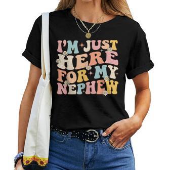 I’M Just Here For My Nephew Cute Family Uncle Aunt Women T-shirt | Mazezy