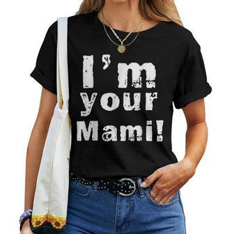 I'm Your Mami Mom Mama Divertente Festa Della Mamma Festa Della Mamma Maglietta da donna - Novitaregali