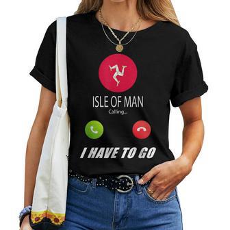 Isla De Man Banderaouvenir Isla De Man Está Llamando Camiseta de mujer - Regaloses