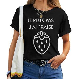 Je Peux Pas J'ai Fraise T-shirt femme - Cadeauxyz