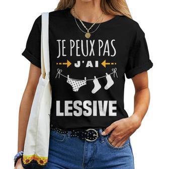 Je Peux Pas J'ai Lessive Cadeau Humour T-shirt femme - Cadeauxyz
