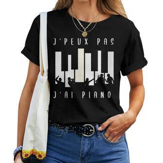 J'peux Pas J'ai Piano Cadeau Instrument De Musique Pianiste T-shirt femme - Cadeauxyz