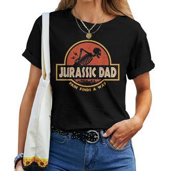 Jurassic Dad Pain Finds A Way Sarcastic Skeleton Women T-shirt | Mazezy