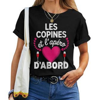 Les Copines Et L'apéro D'abord Humour Apero Copine T-shirt femme - Cadeauxyz