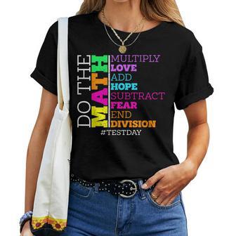 Do The Math Test Day Multiply Math Teacher Women T-shirt | Seseable UK