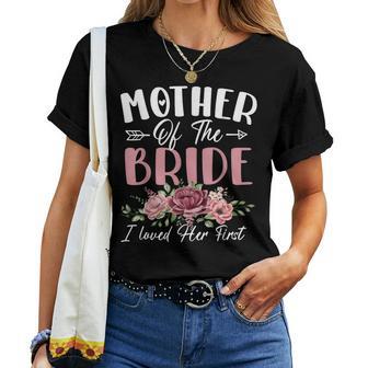 Mother Of The Bride I Loved Her First Bride And Groom Women Women T-shirt | Seseable UK