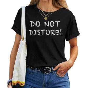 Do Not Disturb T-shirt femme - Cadeauxyz