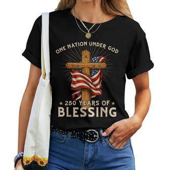 One Nation Under God 250 Years 250Th Anniversary Usa Women Women T-shirt | Seseable CA