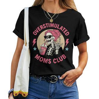 Overstimulated Moms Club Skeleton Mom Life Coffee Lover Women T-shirt | Mazezy