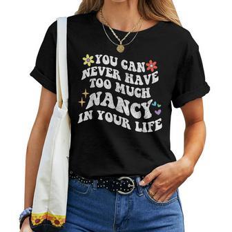 Retro Groovy Nunca Puedes Tener Demasiada Nancy En Tuida Camiseta de mujer - Regaloses