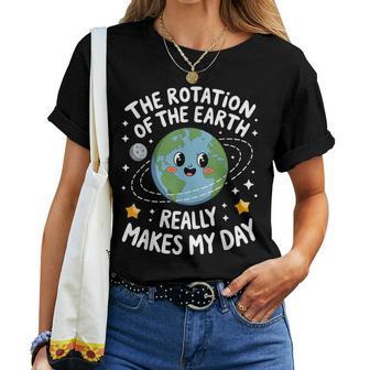 The Rotation Of The Earth Earth Day Science Teacher Women T-shirt | Seseable UK