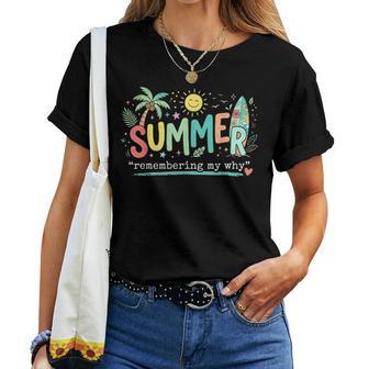 Summer Remembering My Why Teacher Professional Development Women T-shirt | Mazezy