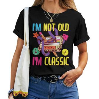 Tenue Des Années 90 Pour Et Homme Costume Des Années 80 I'm Not Old I'm Classic T-shirt femme - Cadeauxyz