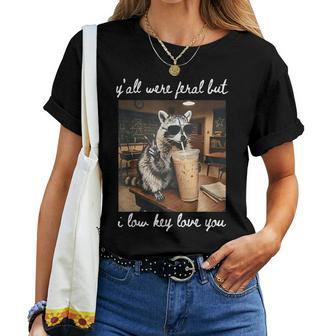 Y'all Were Feral But I Low Key Love You Raccoon Iced Coffee Women T-shirt | Mazezy