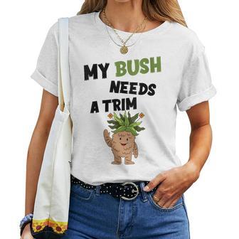Divertida Novedad Ofensiva Grosera My Bush Needs A Trim Peinado Cuello Camiseta de mujer - Regaloses