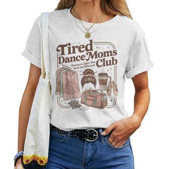 Retro Tired Dance Moms Club Dance Mom Mama Mother's Day Women T-shirt | Seseable UK