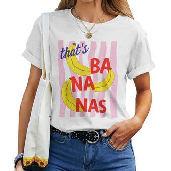 That’S Banana Summer Fruit Sarcastic Food Pun Retro Women T-shirt | Mazezy