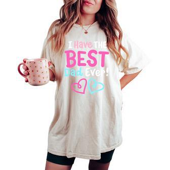 Best Dad Ever Father's Day Daddy Daughter Girls Kids Performance Women's Oversized Comfort T-shirt - Monsterry UK