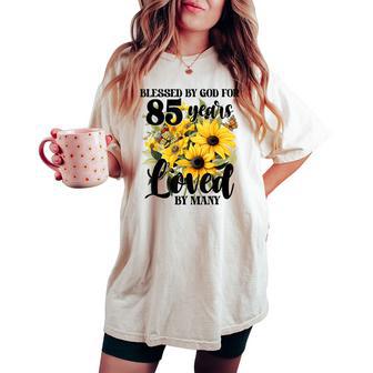 Blessed By God For 85 Years Loved Sunflower 85Th Birthday Women's Oversized Comfort T-shirt - Thegiftio UK