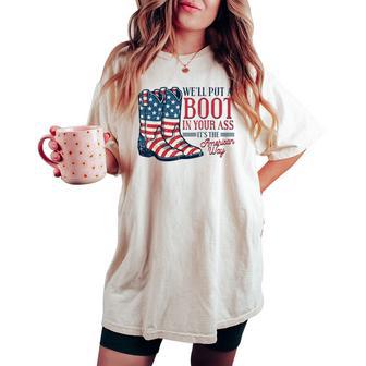 Boot In Your Ass American Way 4Th Of July Patriot Men Women's Oversized Comfort T-shirt - Thegiftio UK