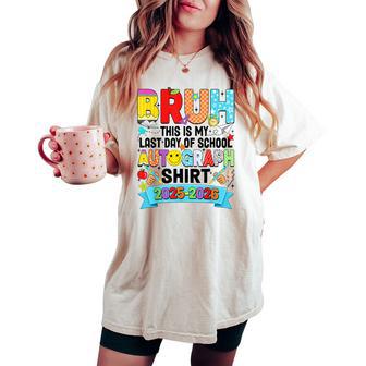 Bruh This Is My Last Day Of School Autograph 2026 Boys Girls Women's Oversized Comfort T-shirt - Thegiftio UK