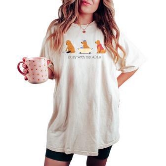 Busy With My Adls Occupational Therapy Ot Ota Cota Women's Oversized Comfort T-shirt - Monsterry