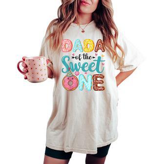 Dada Of The Sweet One 1St Birthday Girl Donut Party Women's Oversized Comfort T-shirt - Thegiftio UK