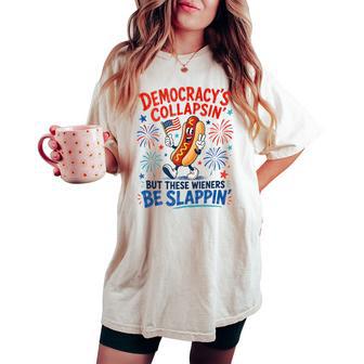 Democracy Collapsing Hot Dog Sarcastic Wieners Be Slapping Women's Oversized Comfort T-shirt - Thegiftio UK