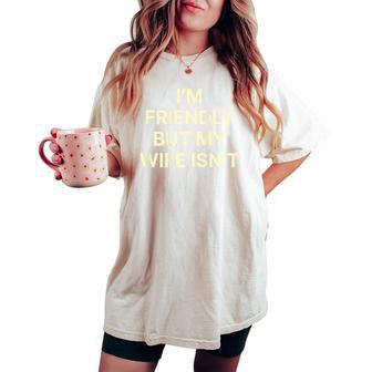 Im Friendly But My Wife Isn't Husband Back Print T-shirt comoda oversize da donna - Novitaregali