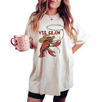 Lobster Humor Crawfish Cowboy Yee Claw Women's Oversized Comfort T-shirt | Seseable UK