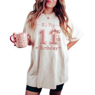 It's My 11Th Birthday Girl Coquette Bow Pink 11 Year Old Women's Oversized Comfort T-shirt - Thegiftio UK