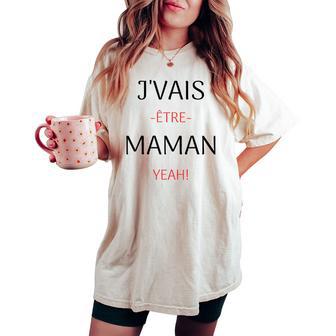 J'vais Être Maman Yeah Annonce Grossesse Fête Des Mères T-shirt oversize confortable pour femme - Cadeauxyz