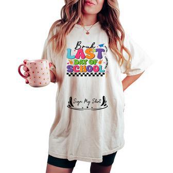 Last Day Of School Teacher Autographs End Of Year Sign My Women's Oversized Comfort T-shirt - Thegiftio UK