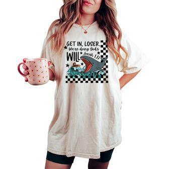 Get In Loser We’Re Doing God’S Will Christian Bible Whale Women's Oversized Comfort T-shirt | Mazezy