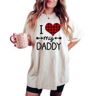 I Love My Daddy Baby Girl Fathers Day Toddler Heart Plaid Women's Oversized Comfort T-shirt - Thegiftio UK