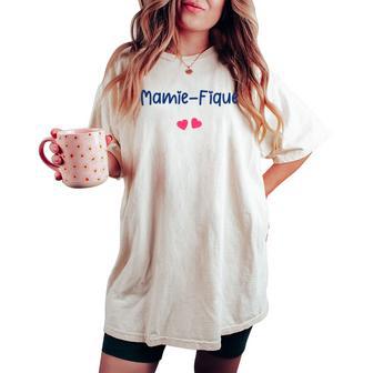 Magnifique Grand Mère Mamiefique Amour Mamie Fique T-shirt oversize confortable pour femme - Cadeauxyz